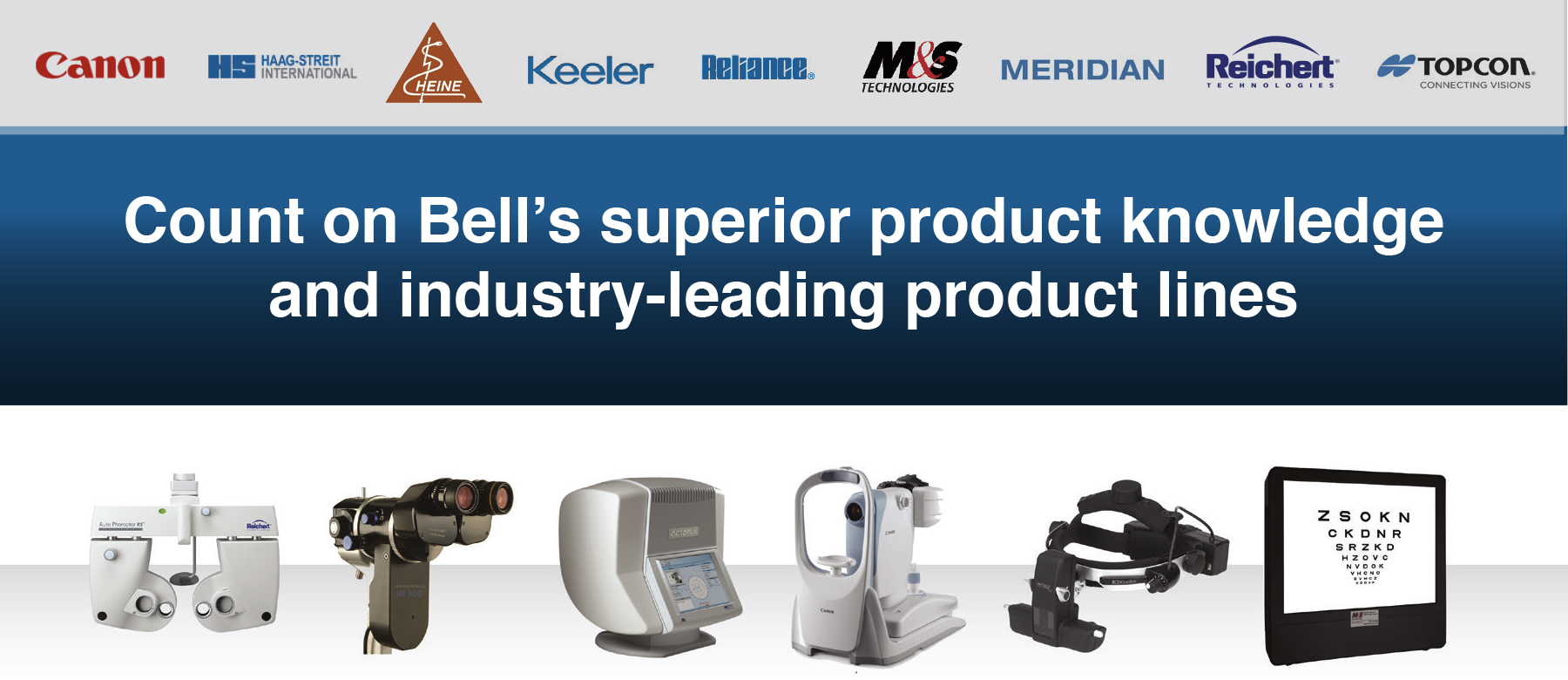 Count on Bell's superior product knowledge and industry-leading product lines